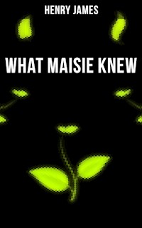 WHAT MAISIE KNEW - Henry James - ebook
