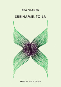 Surinamie, to ja - Bea Vianen - ebook + książka