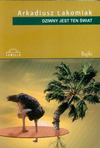 Dziwny jest ten świat - Łakomiak Arkadiusz - książka