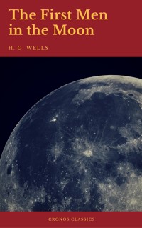 The First Men in the Moon (Cronos Classics) - H G Wells - ebook