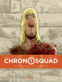 Chronosquad. Tom 1 - Gregory Panaccione - książka