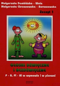 Głoski dźwięczne i bezdźwięczne Zeszyt 1 - Dembińska-Wola Małgorzata, Chrzanowska-Boruszewska Małgorzata - książka