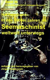 In den 1960ern als Seemaschinist weltweit unterwegs - Rolf Peter Geurink - ebook