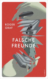 Falsche Freunde - Roger Graf - ebook