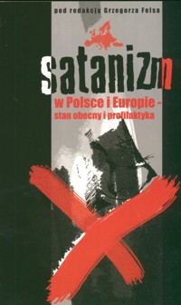 Satanizm w Polsce i Europie stan obecny i profilaktyka -  - książka