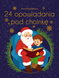 24 opowiadania pod choinkę - Anna Paszkiewicz - książka