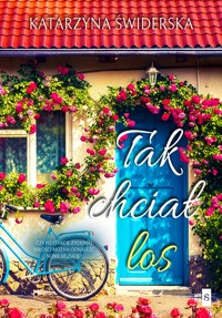 Tak chciał los - Świderska Katarzyna - ebook + książka