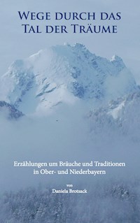 Wege durch das Tal der Träume - Daniela Brotsack - ebook