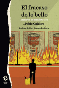 El fracaso de lo bello - Pablo Caldera - ebook