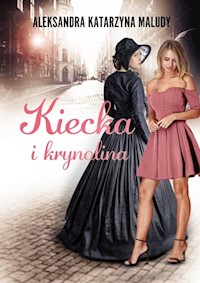 Kiecka i krynolina - Maludy Aleksandra Katarzyna - książka