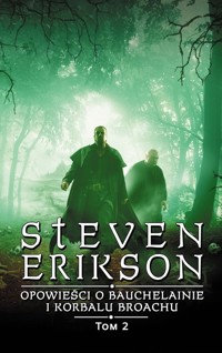 Opowieści o Bauchelainie i Korbalu Broachu Tom 2 - Steven Erikson - książka