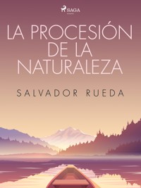 La procesión de la naturaleza - Salvador Rueda - ebook