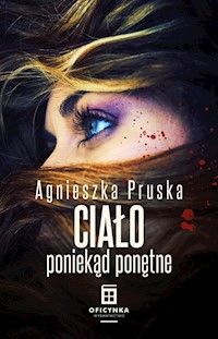 Ciało poniekąd ponętne - Agnieszka Pruska - ebook + książka