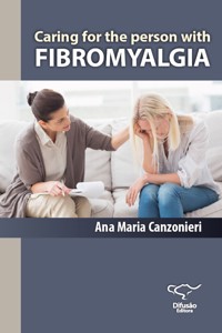 Caring for the person with Fibromyalgia - Ana Maria Canzonieri - ebook