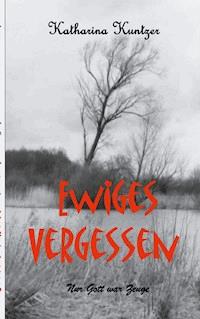 Ewiges Vergessen - Katharina Kuntzer - ebook