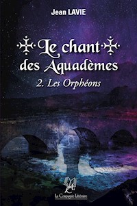 Le chant des Aquadèmes - Tome 2 - Jean Lavie - ebook