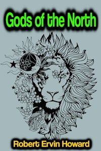 Gods of the North - Robert Ervin Howard - ebook