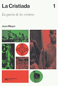 La Cristiada. Vol. 1 - Jean Meyer - ebook