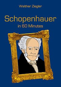 Schopenhauer in 60 Minutes - Walther Ziegler - ebook