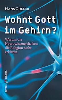 Wohnt Gott im Gehirn? - Hans Goller - ebook