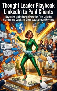Thought Leader Playbook: LinkedIn to Paid Clients - Noah Barrett - ebook