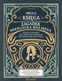 Druga księga zagadek Sherlocka Holmesa włącz stoper! Czy zdołasz pokonać słynnego detektywa? - Dan Moore - książka