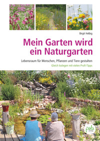 Mein Garten wird ein Naturgarten - Birgit Helbig - ebook