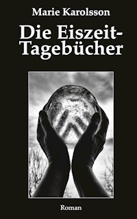 Die Eiszeit-Tagebücher - Marie Karolsson - ebook