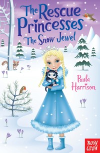 The Rescue Princesses: The Snow Jewel - Paula Harrison - ebook