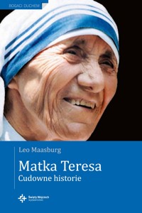 Matka Teresa. Cudowne historie - Leo Maasburg - ebook