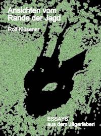 Ansichten vom Rande der Jagd - Rolf Klüsener - ebook