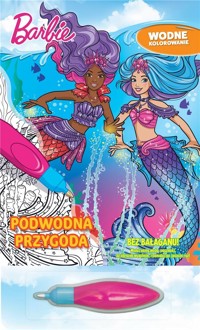 Barbie. Wodne kolorowanie. Podwodna przygoda - zbiorowa praca - książka