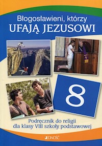 Błogosławieni którzy ufają Jezusowi Religia 8 Podręcznik - Mielnicki Krzysztof, Kondrak Elżbieta, Parszewska Ewelina - książka