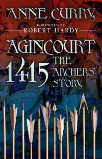 Agincourt 1415: The Archers' Story - Curry Anne - ebook