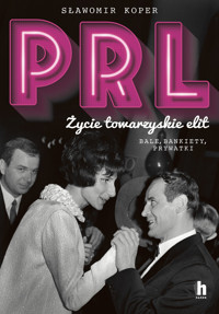 PRL Życie towarzyskie elit. Bale, bankiety, prywatki - Sławiomir Koper - książka