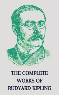 The Complete Works of Rudyard Kipling - Rudyard Kipling - ebook