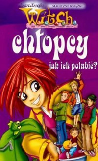 Czarodziejki W.I.T.C.H. Chłopcy - jak ich polubić? - Mariangela Accorsi, Federico Taddia - ebook