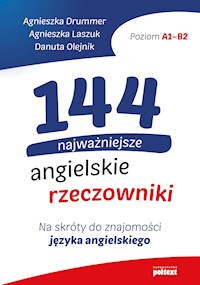 144 najważniejsze angielskie rzeczowniki - Agnieszka Drummer, Agnieszka Laszuk, Danuta Olejnik - ebook