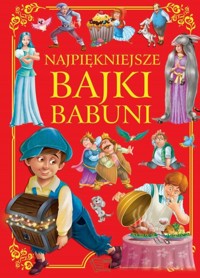 Najpiękniejsze bajki babuni -  - książka