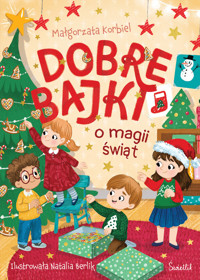 Dobre bajki o magii świąt - Małgorzata Korbiel - ebook + książka