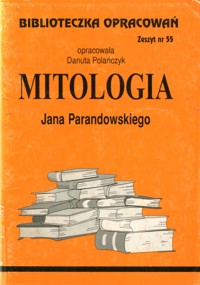 Biblioteczka opracowań. Mitologia Jana Parandowskiego - opracowanie Danuta Polańczyk - ebook