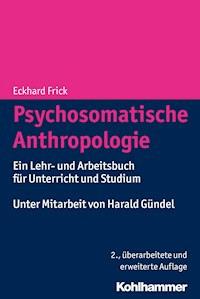 Psychosomatische Anthropologie - Eckhard Frick - ebook