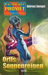 Raumschiff Promet - Von Stern zu Stern 32: Orffs Sonnenreigen - Andreas Zwengel - ebook