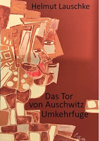 Das Tor von Auschwitz - Helmut Lauschke - ebook