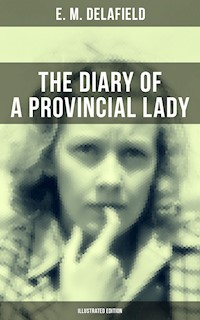 THE DIARY OF A PROVINCIAL LADY (Illustrated Edition) - E. M. Delafield - ebook