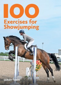 100 Exercises for Showjumping - Sarah Tubbs - ebook