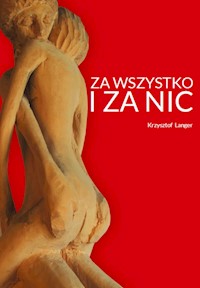 Za wszystko i za nic - Langer Krzysztof - książka