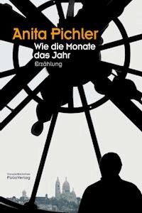 Wie die Monate das Jahr - Anita Pichler - ebook