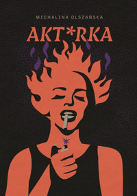 Akt*rka - Michalina Olszańska - ebook + książka