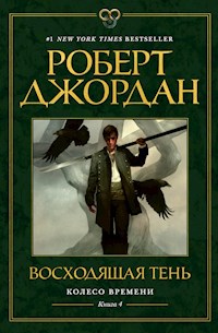 Колесо Времени. Книга 4. Восходящая Тень - Роберт Джордан - ebook